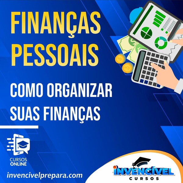 FINANÇAS PESSOAIS Como organizar suas finanças Invencível Prepara